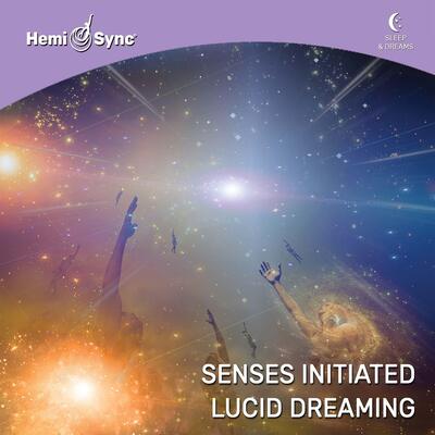 Senses Initiated Lucid Dreaming – The Monroe Institute